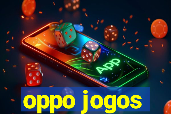 oppo jogos